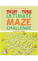 Twist and Turn Ultimate Maze Challenge Activity Book