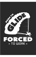 Born to glide forced to work