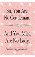 Sir, You Are No Gentleman / And You Miss, Are No Lady Quote From Gone With The Wind Scarlett O'Hara and Rhett Butler 1939