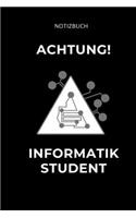 Achtung Informatik Student