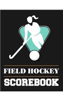 Field Hockey Scorebook: Blank Field Hockey Scoresheets for Coaches