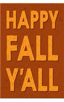 Happy Fall Y'all: Blank Journal(1 Autumn)