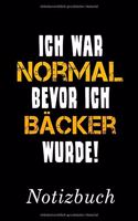 Ich War Normal Bevor Ich Bäcker Wurde Notizbuch