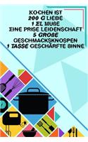 Kochen ist 200 g Liebe 1 EL Muße Eine Prise Leidenschaft: Kochbuch Rezeptebuch liniert DinA 5 zum Notieren von eigenen Rezepten und Lieblings-Gerichten für Köchinnen und Köche