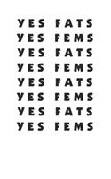 Yes Fats Yes Fems Minimalist Cool Retro 120 Page Notebook Lined Journal for LGBT Fat Fem Positivity