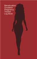 Menstruation, Ovulation, Pregnancy Tracker Log Book: A Log Book for you to track Menstruation/Ovulation/Intercourse/Pregnancy - Red Cover
