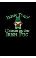 Irish Pub? I Thought You Said Irish Pug