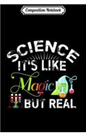 Composition Notebook: Science It's Like Magic But Real Science Journal/Notebook Blank Lined Ruled 6x9 100 Pages