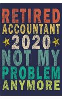 Retired Accountant 2020 Not My Problem Anymore