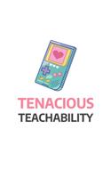 Tenacious Teachability