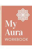 My Aura Workbook: Energy Healers - Reiki Practitioners - Divine - body Vibrations - Healing Hands - Color - Chakra - Outline Body Aura - Grounding - Magical - Vibe Sc