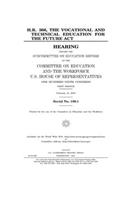 H.R. 366, the Vocational and Technical Education for the Future Act