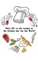 kitchen Notebook "Hats Off to the woman in the kitchen she run the World": Recipes Notebook/Journal Gift 120 page, Lined, 6x9 (15.2 x 22.9 cm)