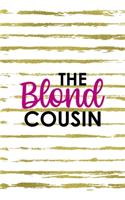 The Blond Cousin: Notebook Journal Composition Blank Lined Diary Notepad 120 Pages Paperback White And Gold Blonde