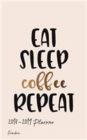 2018-2019 Planner Freedom: Academic Planner 2018-19 Weekly Calendar Organizer with Yearly and Monthly Pages and Eatsleepcoffeerepeat Cover