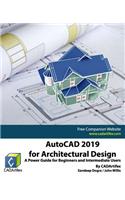 AutoCAD 2019 for Architectural Design: A Power Guide for Beginners and Intermediate Users