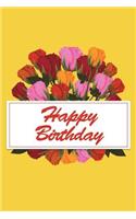 Happy Birthday: Birthday Gift, Blank Page Softcover Journal, Line Ruled Composition Notebook, 6x9 Party Celebration Design Cover Note Book - Rose Bouquet Golden Yel