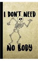 I Don't Need No Body