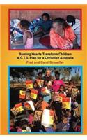 Burning Hearts Transform Children: A.C.T.S. Plan for a Christlike Australia