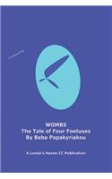 Wombs - The tale of four foetuses