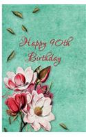 Happy 90th Birthday: Journal Notebook for Bosses, Mothers, Sisters - Ideal for Notes, to Do Lists or Journaling