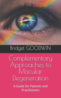 Complementary Approaches to Macular Degeneration