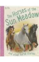 Horses of the Sun Meadow: And Other Horse Stories, 5-8: And Other Horse Stories, 5-8