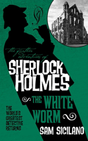 The Further Adventures of Sherlock Holmes - The White Worm: (Further Adventures of Sherlock Holmes)