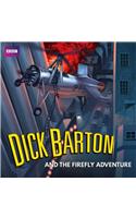 Dick Barton and the Firefly Adventure: A Full-Cast Radio Archive Drama Serial