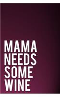 Mama Needs Some Wine