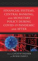 Financial Systems, Central Banking and Monetary Policy During COVID-19 Pandemic and After