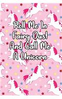 Roll Me in Fairy Dust and Call Me a Unicorn