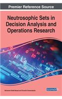 Neutrosophic Sets in Decision Analysis and Operations Research