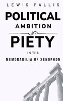 Political ambition and piety in the Memorabilia of Xenophon