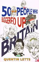 50 People Who Buggered Up Britain