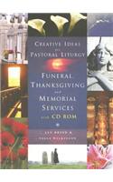 Creative Ideas for Pastoral Liturgy: Funerals, Thanksgiving and Memorial Services