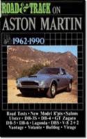 "Road and Track" on Aston Martin 1962-1990: A collection of road tests, model reports and driving impressions. Models covered:Ulster, Prototypes, DB-3S Coupe, BD-4, GT Zagato B-5, DB-6, Lagond(Brooklands Books Road Tests Series)