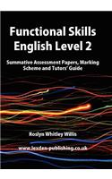 Functional Skills English Level 2: Summative Assessment Papers, Marking Scheme and Tutors' Guide