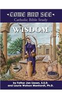 Come and See Wisdom