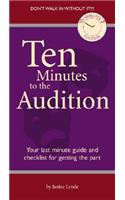 Ten Minutes to the Audition