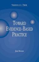 Toward Evidence-Based Practice