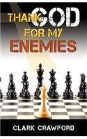 Thank God for My Enemies
