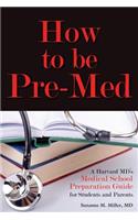 How to Be Pre-Med