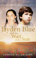 Jayden Blue and The Wait of the Sun