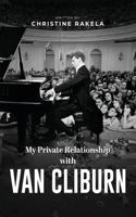 My Private Relationship With Van Cliburn