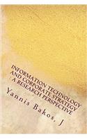 Information technology and corporate strategy : a research perspective