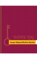 Lacquer-Dipping-Machine Operator Work Log: Work Journal, Work Diary, Log - 131 pages, 8.5 x 11 inches(Key Work Logs/Work Log)
