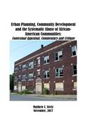 Urban Planning, Community Development and the Systematic Abuse of African- American Communities: : Contextual Appraisal, Commentary and Critique