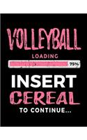 Volleyball Loading 75% Insert Cereal to Continue