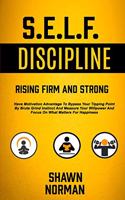 Self Discipline: Have Motivation Advantage To Bypass Your Tipping Point By Brute Grind Instinct And Measure Your Willpower And Focus On What Matters For Happiness (R